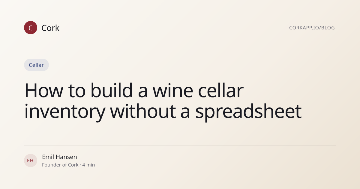 How to build a wine cellar inventory without a spreadsheet | Cork Blog